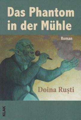 The Ghost in the Mill by Doina Rusti - Doina Ruști
